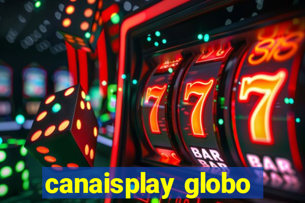 canaisplay globo